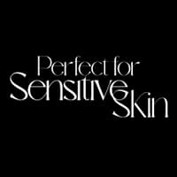 Perfect for Sensitive Skin